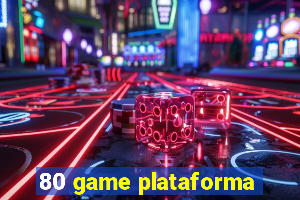 80 game plataforma